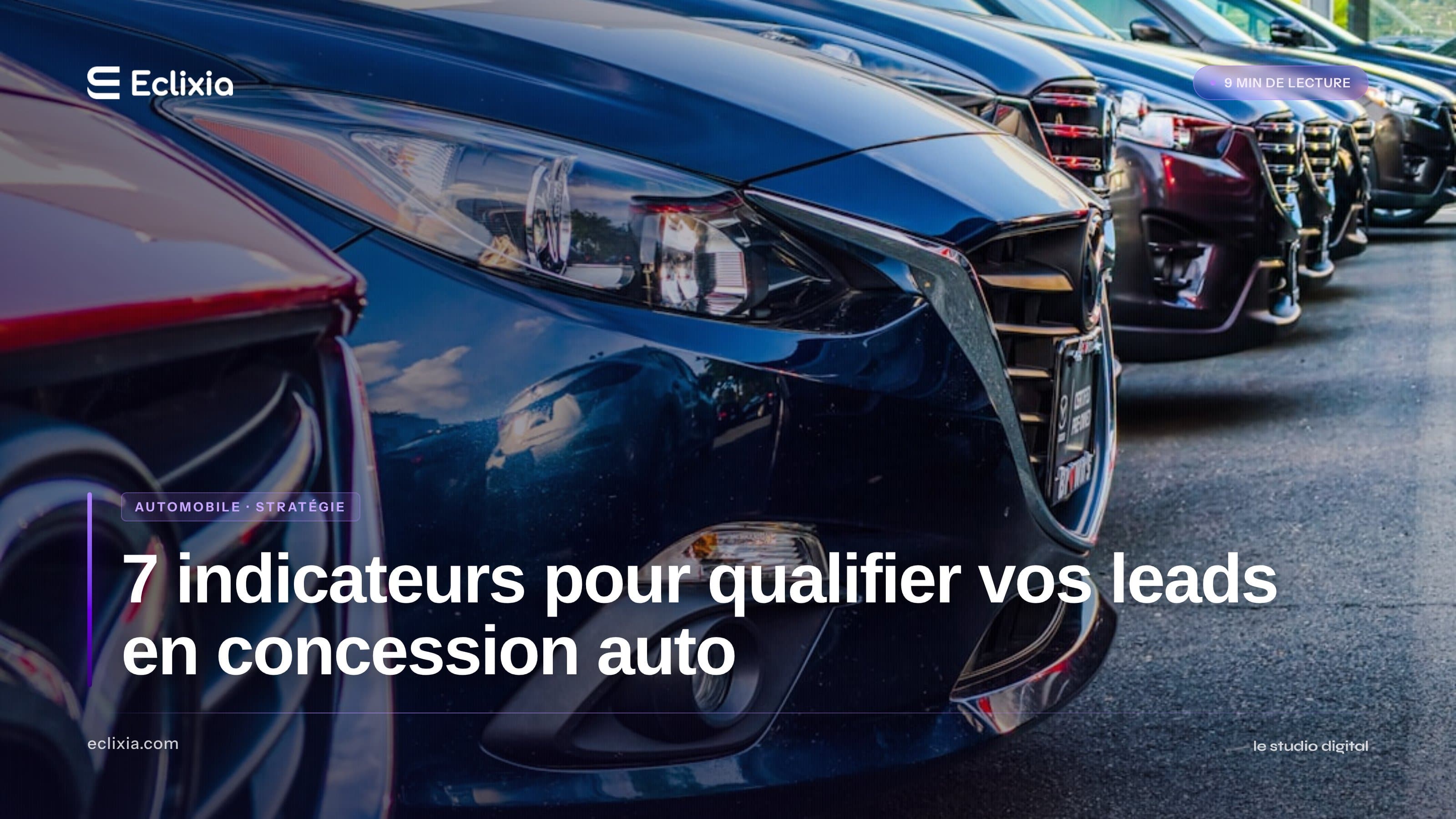 7 indicateurs pour qualifier vos leads en concession auto - 7 indicateurs pour qualifier vos leads en concession auto