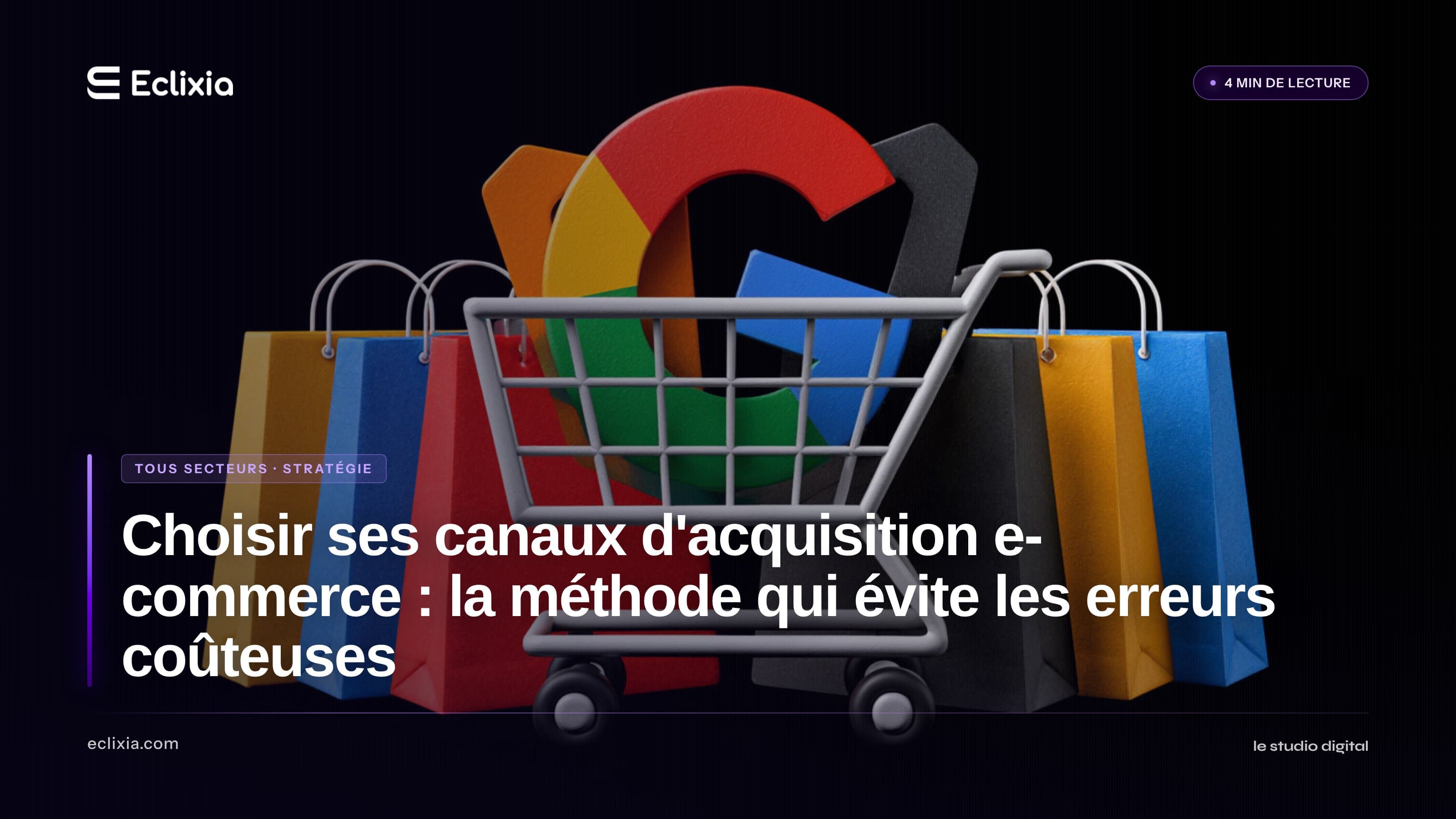 Choisir ses canaux d'acquisition e-commerce : la méthode qui évite les erreurs coûteuses - Choisir ses canaux d'acquisition e-commerce : la méthode qui évite les erreurs coûteuses