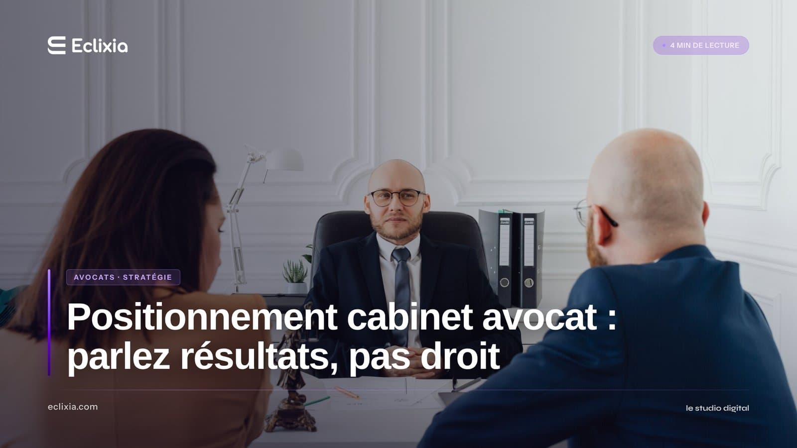 positionnement cabinet avocat comptable orienté résultats clients - Positionnement cabinet avocat : parlez résultats, pas droit