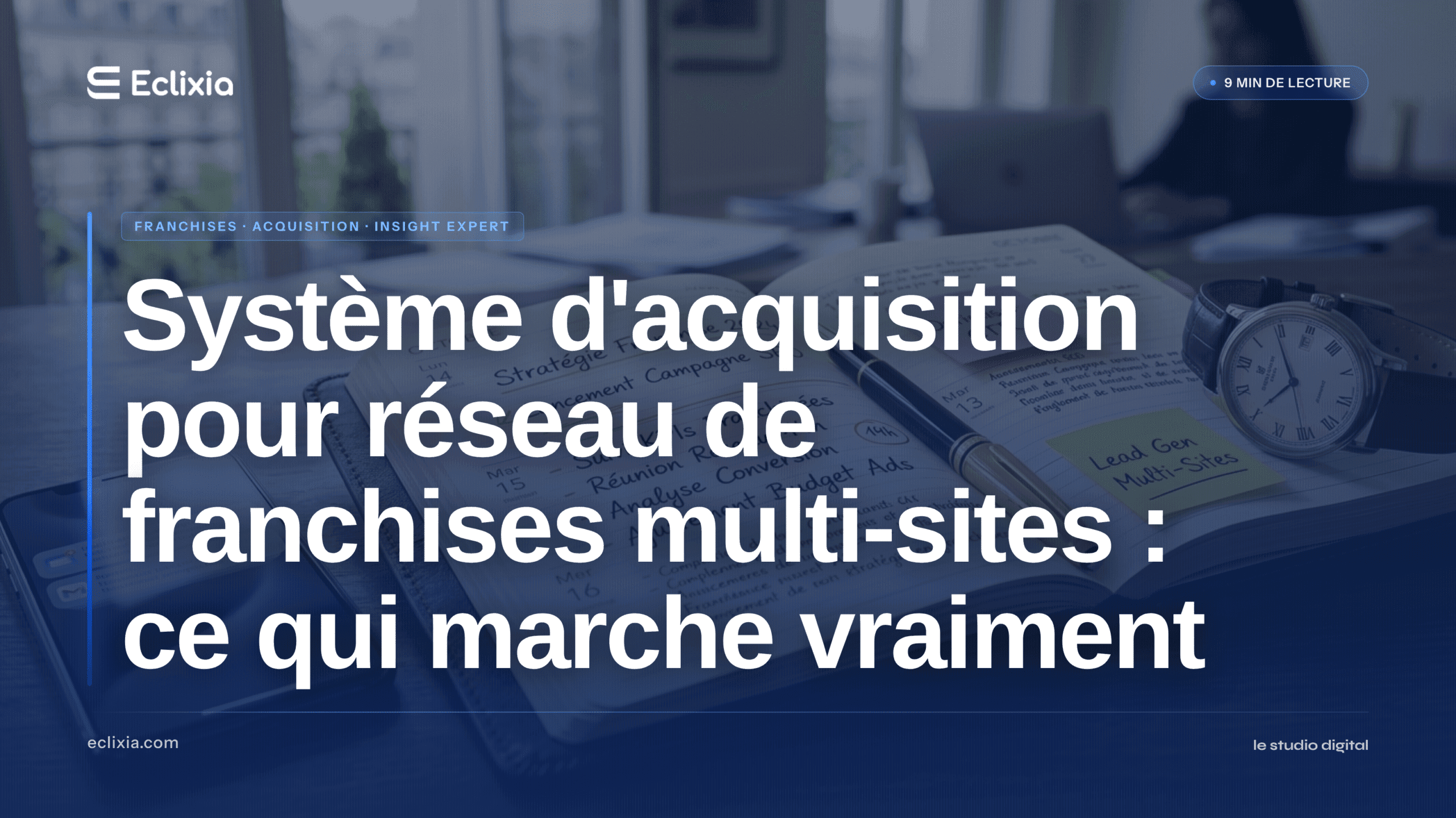 système d'acquisition pour réseau de franchises multi-sites - Système d'acquisition pour réseau de franchises multi-sites : ce qui marche vraiment